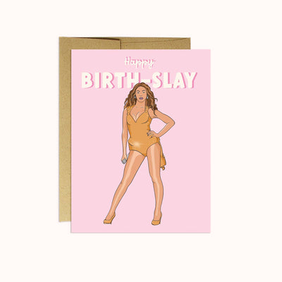 Bey Birth-Slay Birthday Card