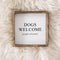 Dogs Welcome (People Tolerated) Wood Sign