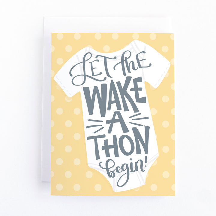 Let the Wake-a-thon Begin Card