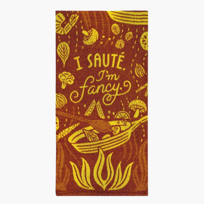 I Saute, I'm Fancy Dish Towel