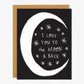 A black card with white moon and stars and quote "I love you to the moon & back".