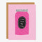 A pink card with dark pink jar and quote 