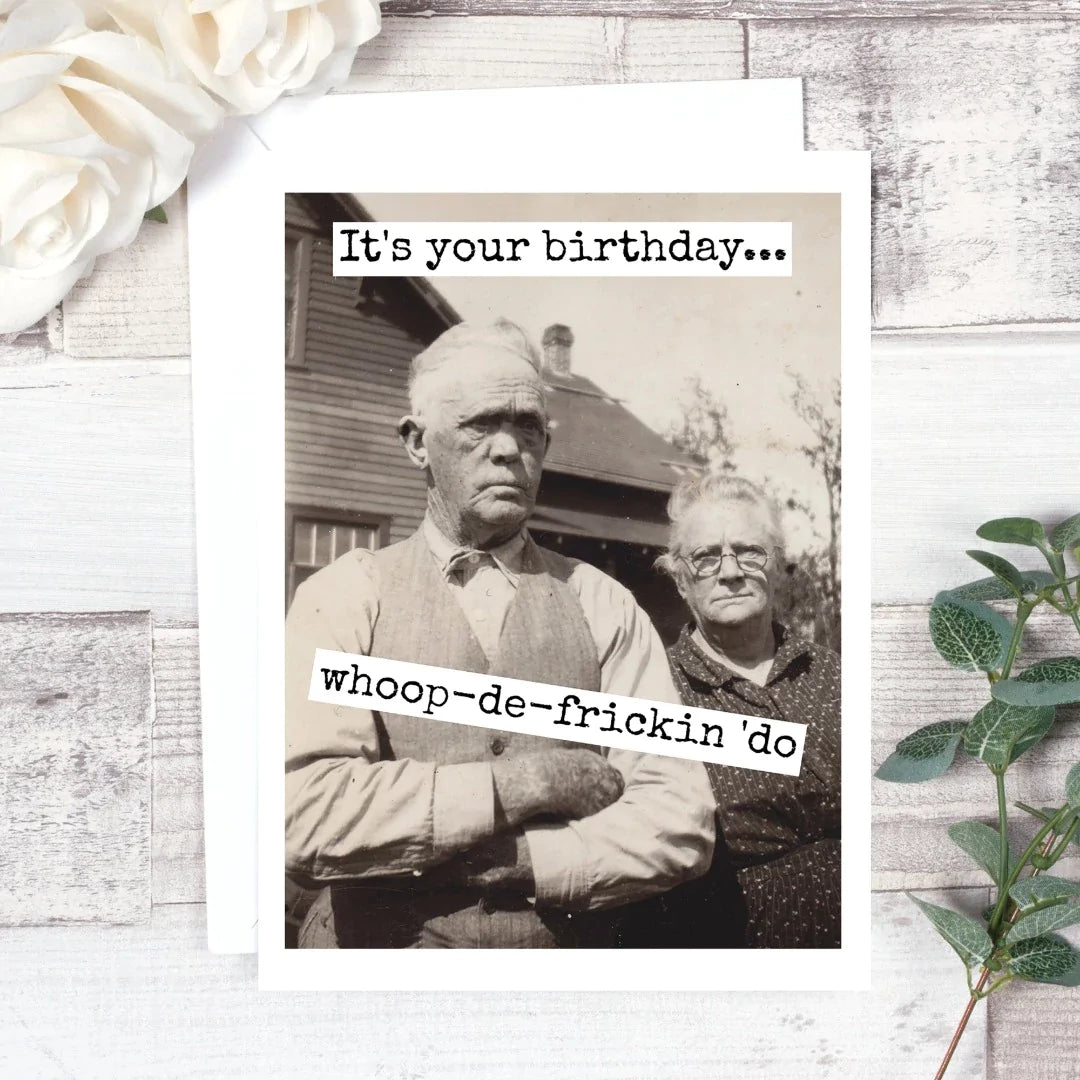Whoop-De-Frickin 'Do Birthday Card