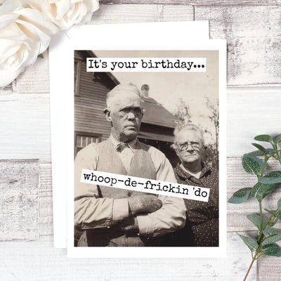Whoop-De-Frickin 'Do Birthday Card