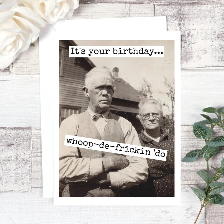 Whoop-De-Frickin 'Do Birthday Card