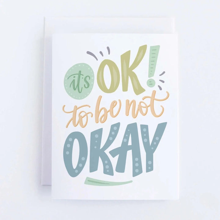 It's Okay To Be Not Okay Sympathy Card