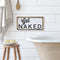 Get Naked Wood Sign