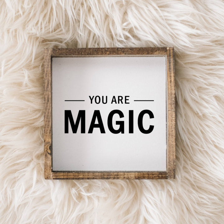 You are Magic Wood Sign